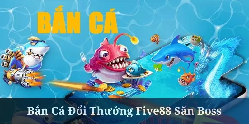 Bắn cá đổi thưởng