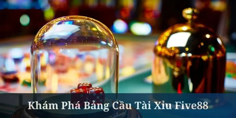 Bảng cầu tài xỉu