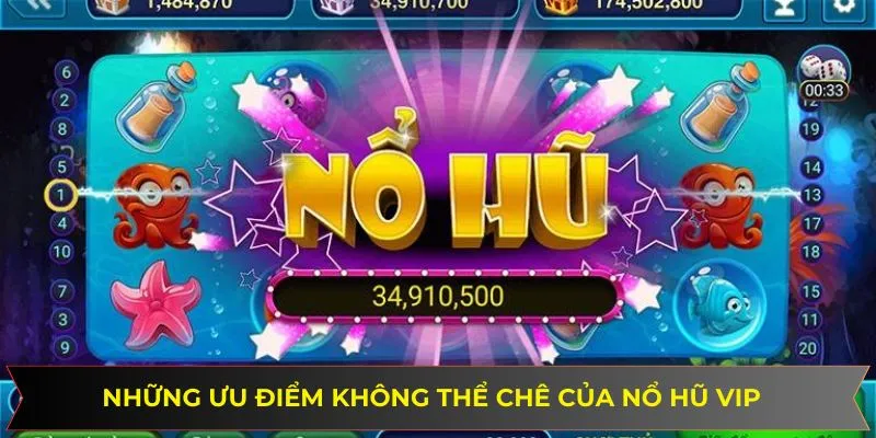 Những ưu điểm không thể chê của nổ hũ vip