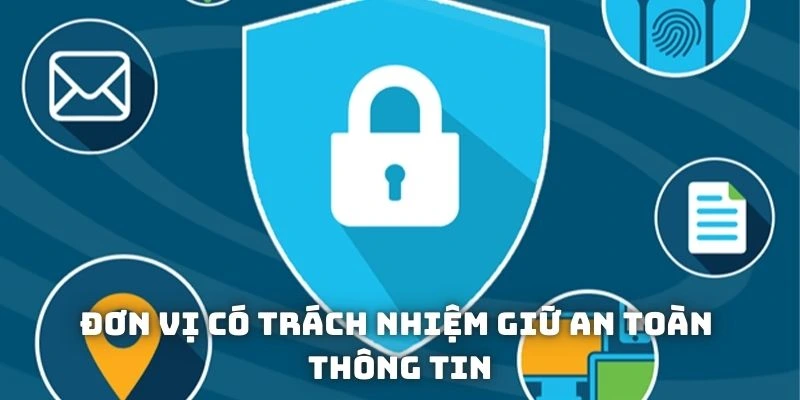 Nhà cái có trách nhiệm giữ an toàn thông tin