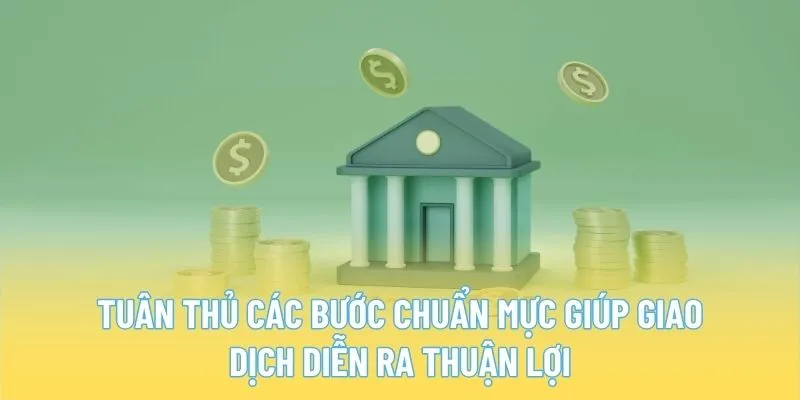 Tuân thủ các bước chuẩn mực giúp giao dịch rút tiền Five88 diễn ra thuận lợi